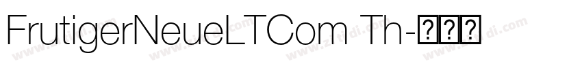 FrutigerNeueLTCom Th字体转换